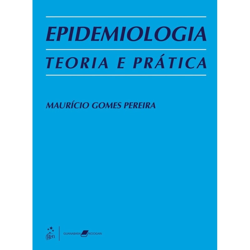 EPIDEMIOLOGIA - TEORIA E PRÁTICA