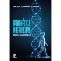 EPIGENÉTICA INTEGRATIVA CIÊNCIA E APLICAÇÃO