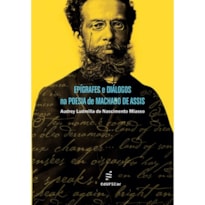 EPÍGRAFES E DIÁLOGOS NA POESIA DE MACHADO DE ASSIS