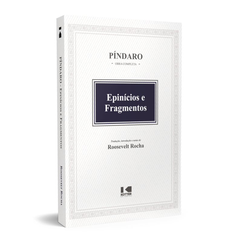 EPINÍCIOS E FRAGMENTOS - PÍNDARO - TRAD. DE ROOSEVELT ROCHA