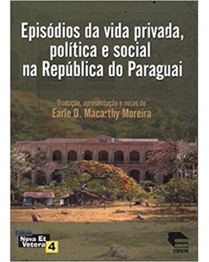 EPISODIOS DA VIDA PRIVADA, POLITICA E SOCIAL NA REPUBLICA