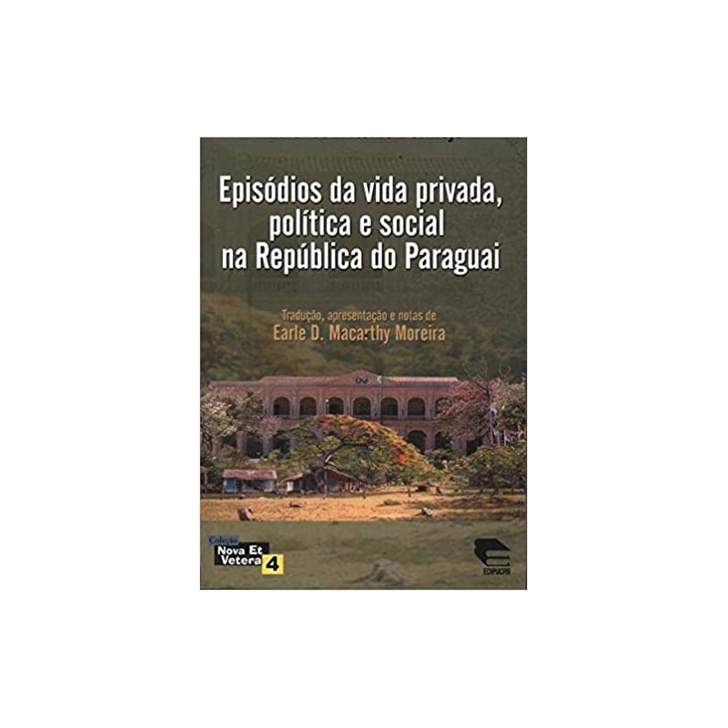 EPISODIOS DA VIDA PRIVADA, POLITICA E SOCIAL NA REPUBLICA