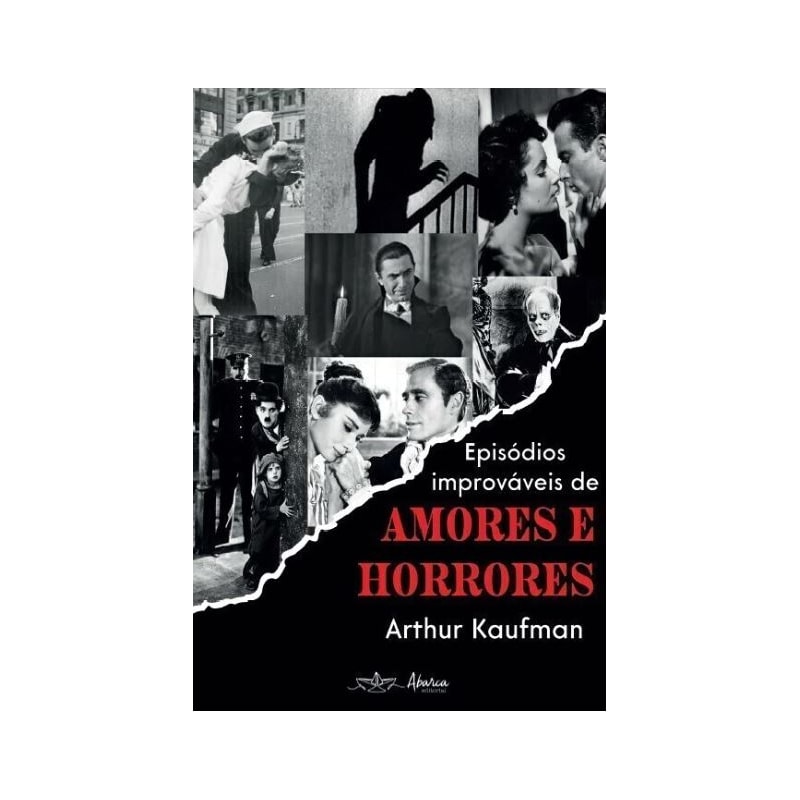 EPISÓDIOS IMPROVÁVEIS DE AMORES E HORRORES