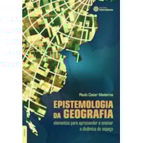 EPISTEMOLOGIA DA GEOGRAFIA:: ELEMENTOS PARA APR(E)ENDER E ENSINAR A DINÂMICA DO ESPAÇO