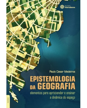 EPISTEMOLOGIA DA GEOGRAFIA:: ELEMENTOS PARA APR(E)ENDER E ENSINAR A DINÂMICA DO ESPAÇO