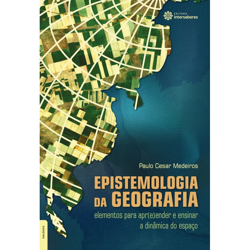 EPISTEMOLOGIA DA GEOGRAFIA:: ELEMENTOS PARA APR(E)ENDER E ENSINAR A DINÂMICA DO ESPAÇO