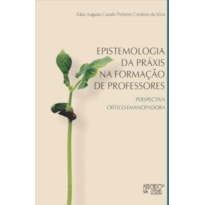 Epistemologia da práxis na formação de professores: perspectiva crítico-emancipadora