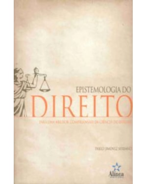 EPISTEMOLOGIA DO DIREITO - PARA UMA MELHOR...