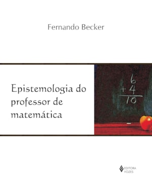 EPISTEMOLOGIA DO PROFESSOR DE MATEMÁTICA