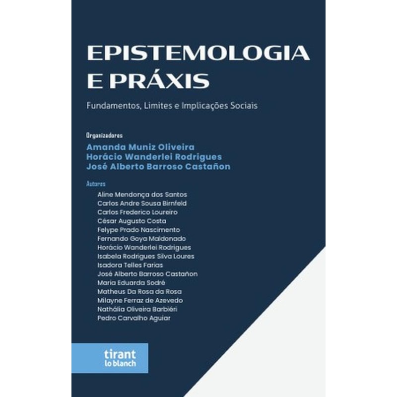 EPISTEMOLOGIA E PRÁXIS: FUNDAMENTOS, LIMITES E IMPLICAÇÕES SOCIAIS