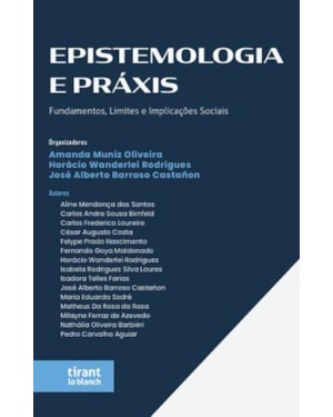 EPISTEMOLOGIA E PRÁXIS: FUNDAMENTOS, LIMITES E IMPLICAÇÕES SOCIAIS