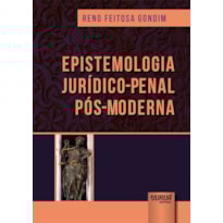 EPISTEMOLOGIA JURÍDICO-PENAL PÓS-MODERNA