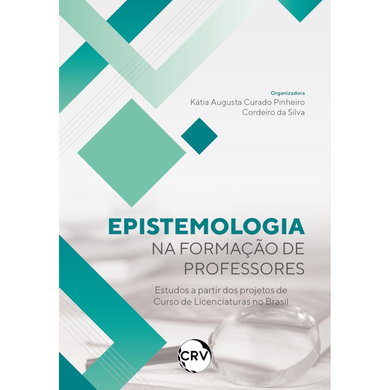 EPISTEMOLOGIA NA FORMAÇÃO DE PROFESSORES: ESTUDOS A PARTIR DOS PROJETOS DE CURSO DE LICENCIATURAS NO BRASIL