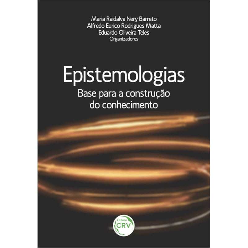 EPISTEMOLOGIAS: BASE PARA A CONSTRUÇÃO DO CONHECIMENTO