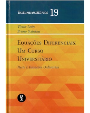 EQUAÇÕES DIFERENCIAIS: UM CURSO UNIVERSITÁRIO: PARTE I: EQUAÇOES ORDINÁRIAS