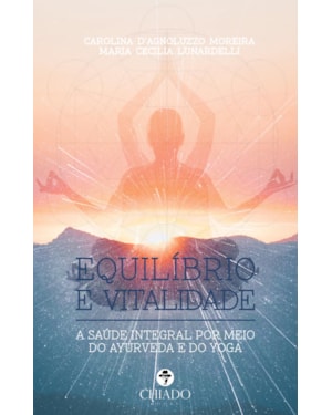 EQUILÍBRIO E VITALIDADE: A SAÚDE INTEGRAL POR MEIO DO AYURVEDA E DO YOGA.