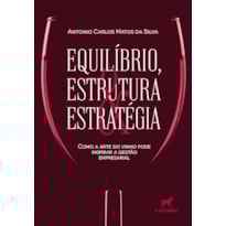 EQUILÍBRIO, ESTRUTURA E ESTRATÉGIA: COMO A ARTE DO VINHO PODE INSPIRAR A GESTÃO ORGANIZACIONAL
