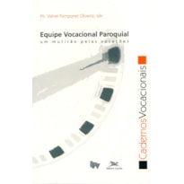 EQUIPE VOCACIONAL PAROQUIAL - UM MUTIRÃO PELAS VOCAÇÕES