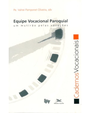 EQUIPE VOCACIONAL PAROQUIAL: UM MUTIRÃO PELAS VOCAÇÕES
