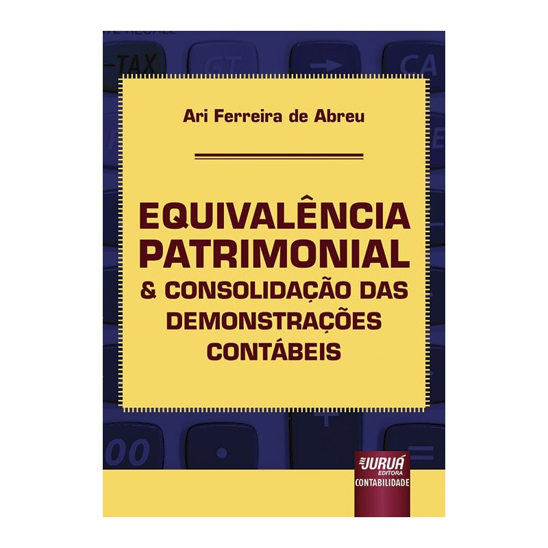 EQUIVALÊNCIA PATRIMONIAL & CONSOLIDAÇÃO DAS DEMONSTRAÇÕES CONTÁBEIS