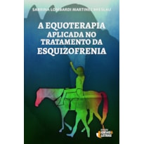 EQUOTERAPIA APLICADA NO TRATAMENTO DA ESQUIZOFRENIA, A