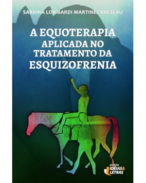 EQUOTERAPIA APLICADA NO TRATAMENTO DA ESQUIZOFRENIA, A