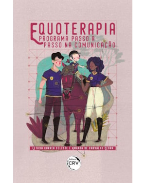 EQUOTERAPIA: PROGRAMA PASSO A PASSO NA COMUNICAÇÃO