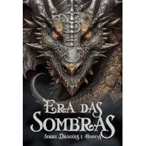 Era das sombras: Sobre dragões e homens