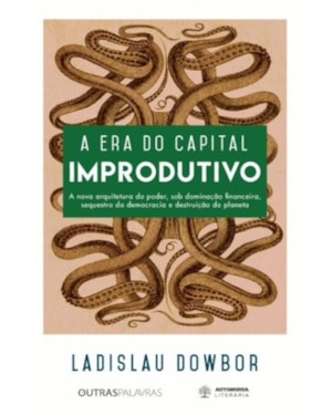 ERA DO CAPITAL IMPRODUTIVO, A