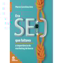 ERA SEO QUE FALTAVA: A IMPORTÂNCIA DO MARKETING DE BUSCA