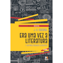 ERA UMA VEZ A LITERATURA E OUTROS ENSAIOS CLÁSSICOS