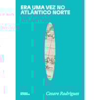 ERA UMA VEZ NO ATLÂNTICO NORTE