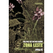 ERA UMA VEZ NO MEU BAIRRO - ZONA LESTE