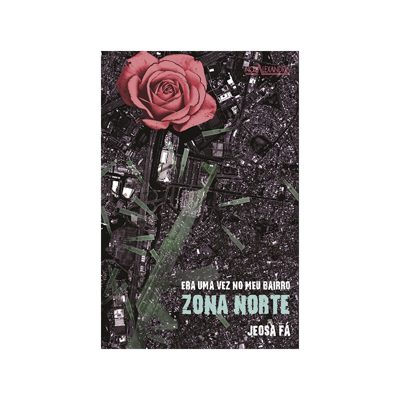 ERA UMA VEZ NO MEU BAIRRO - ZONA NORTE
