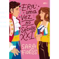 ERA UMA VEZ NO SÉCULO XXI
