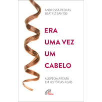 ERA UMA VEZ UM CABELO: ALOPECIA AREATA EM HISTÓRIAS REAIS