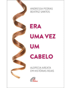 Era uma vez um cabelo: alopecia areata em histórias reais