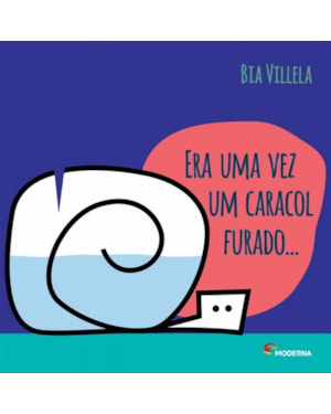 Era uma vez um caracol furado...