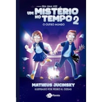 ERA UMA VEZ UM MISTÉRIO NO TEMPO 2: O QUE VOCÊ FARIA SE PUDESSE VOLTAR NO TEMPO?