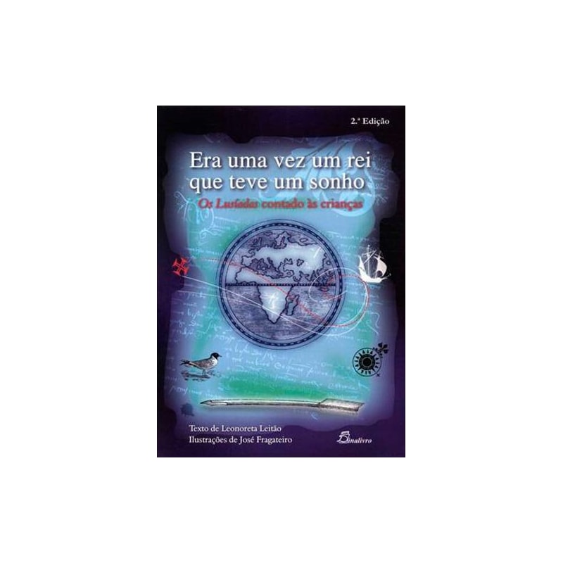 Era uma vez um rei que teve um sonho. os lusíadas contado às crianças