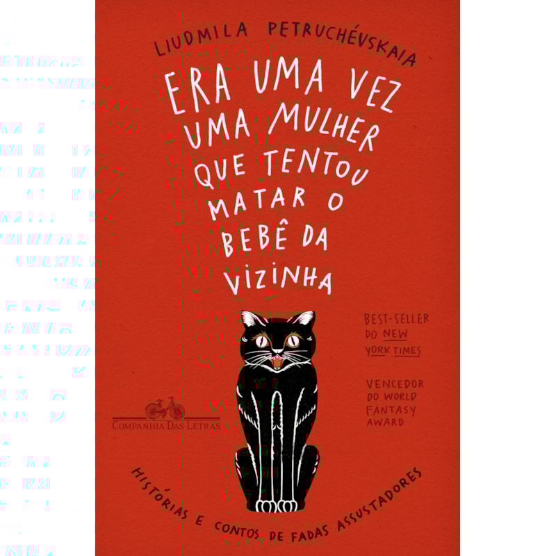 ERA UMA VEZ UMA MULHER QUE TENTOU MATAR O BEBÊ DA VIZINHA: HISTÓRIAS E CONTOS DE FADAS ASSUSTADORES
