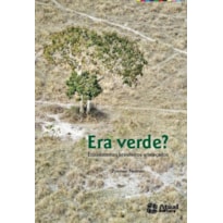 ERA VERDE?: ECOSSISTEMAS BRASILEIROS AMEAÇADOS