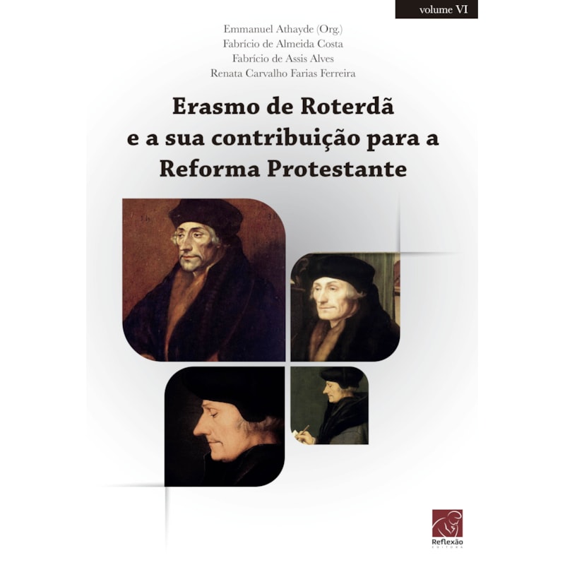 ERASMO DE ROTERDÃ E A SUA CONTRIBUIÇÃO PARA A REFORMA PROTESTANTE