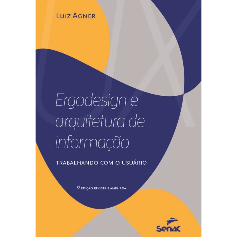 ERGODESIGN E ARQUITETURA DE INFORMAÇÃO: TRABALHANDO COM O USUÁRIO
