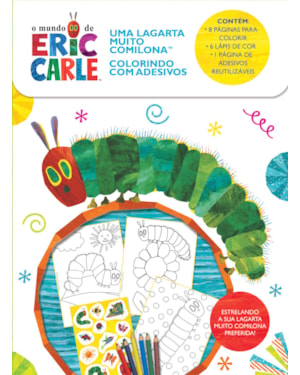ERIC CARLE, UMA LAGARTA MUITO COMILONA - COLORINDO COM ADESIVOS