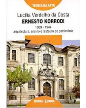 ERNESTO KORRODI 1889-1944 - ARQUITECTURA ENSINO E...