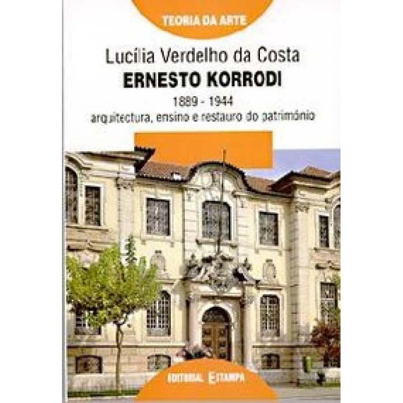 ERNESTO KORRODI 1889-1944 - ARQUITECTURA ENSINO E...