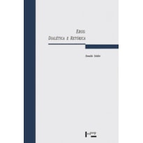 Eros: dialética e retórica