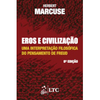 EROS E CIVILIZAÇÃO - UMA INTERPRETAÇÃO FILOSÓFICA DO PENSAMENTO DE FREUD