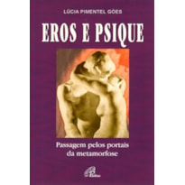 EROS E PSIQUE: PASSAGEM PELOS PORTAIS DA METAMORFOSE